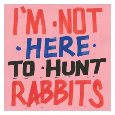 LP Various: I'm Not Here To Hunt Rabbits - Guitar & Folk Styles From Botswana