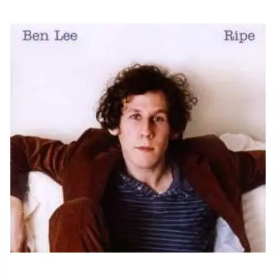 LP Ben Lee: Ripe