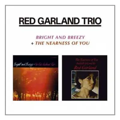 CD The Red Garland Trio: Bright And Breezy + The Nearness Of You