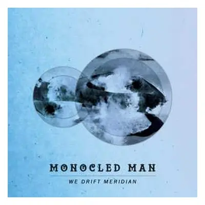 CD Monocled Man: We Drift Meridian