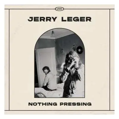 LP Jerry Leger: Nothing Pressing