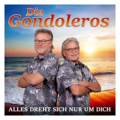 CD Die Gondoleros: Alles Dreht Sich Nur Um Dich