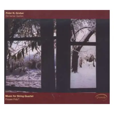 CD Peter Niklas Gruber: Ein Ferner Garten: Music For String Quartet