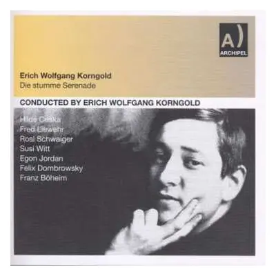 2CD Erich Wolfgang Korngold: Die Stumme Serenade