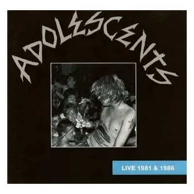 CD Adolescents: Live 1981 And 1986