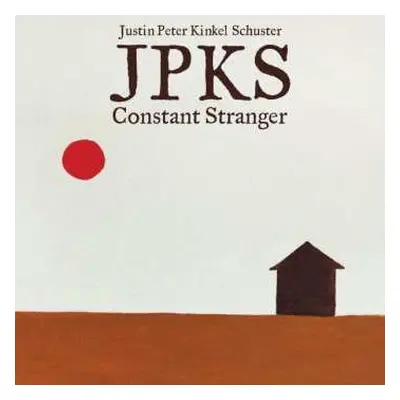 LP Justin Peter Kinkel-Schuster: Constant Stranger