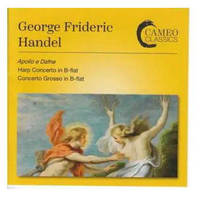 CD Georg Friedrich Händel: Apollo E Dafne - Harp Concerto In B-Flat - Concerto Grosso In B-Flat