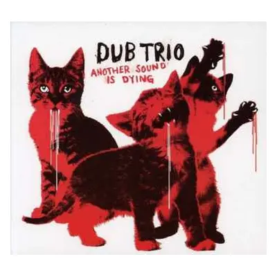 CD Dub Trio: Another Sound Is Dying