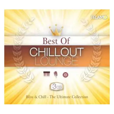 3CD Various: Best Of Chillout Lounge: Bliss & Chill - The Ultimate Collection