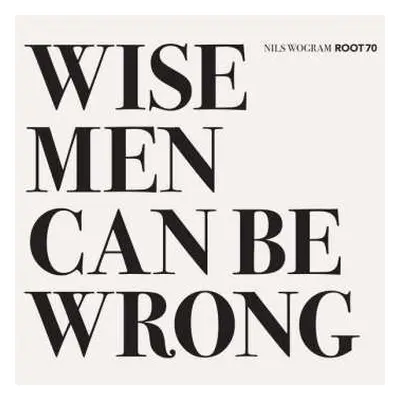 CD Root 70: Wise Men Can Be Wrong