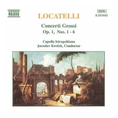 CD Pietro Antonio Locatelli: Concerti Grossi Op.1, Nos. 1 - 6