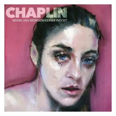 CD Chaplin: Wenn Uns Morgen Keiner Weckt