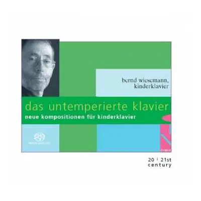 SACD Oskar Gottlieb Blarr: Bernd Wiesemann - Das Untemperierte Klavier (toypiano)