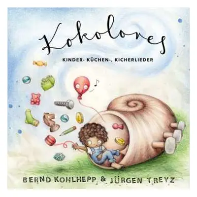 CD Bernd Kohlhepp: Kokolores - Kinder-, Küchen-, Kicherlieder