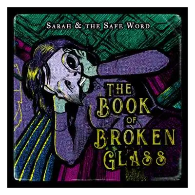 LP Sarah And The Safe Word: Book Of Broken Glass