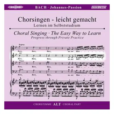 2CD Johann Sebastian Bach: Chorsingen Leicht Gemacht - Johann Sebastian Bach: Johannes Passion 