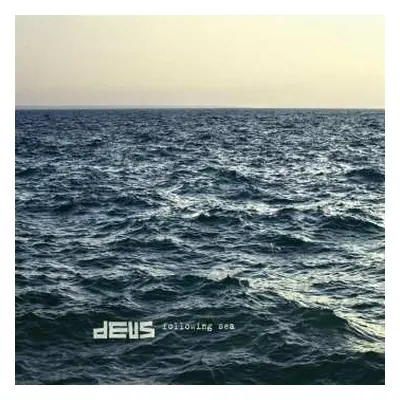 LP dEUS: Following Sea