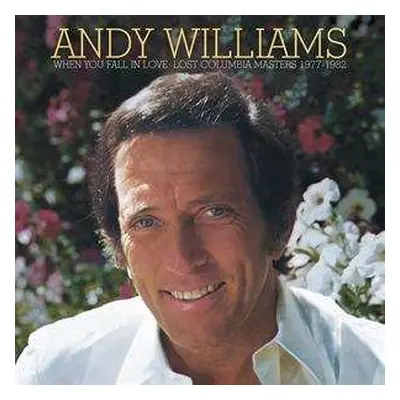 CD Andy Williams: When You Fall In Love: Lost Columbia Masters 1977-1982