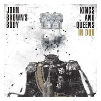 CD John Brown's Body: Kings And Queens In Dub