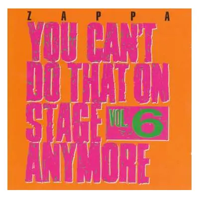 2CD Frank Zappa: You Can't Do That On Stage Anymore Vol. 6