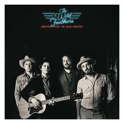 CD The Wild Feathers: Greetings From The Neon Frontier