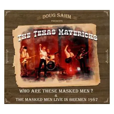 2CD Doug Sahm: Who Are These Masked Men ? & The Masked Men Live in Bremen 1987