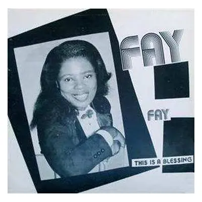 LP Fay Hill: This Is A Blessing LTD