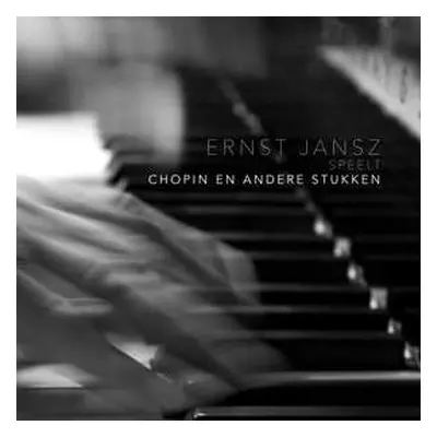 CD Ernst Jansz: Speelt Chopin En Andere Stukken