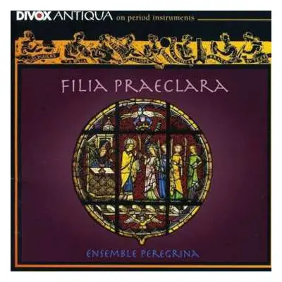 CD Ensemble Peregrina: Filia Praeclara