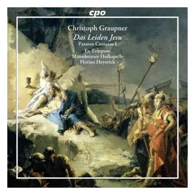 CD Christoph Graupner: Das Leiden Jesu I - Passion Cantatas I