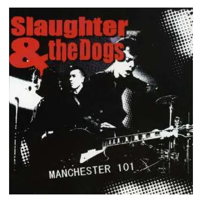 CD Slaughter And The Dogs: Manchester 101 LTD