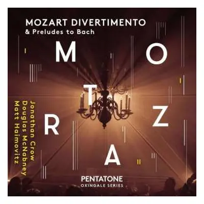 SACD Wolfgang Amadeus Mozart: Mozart Divertimento & Preludes To Bach