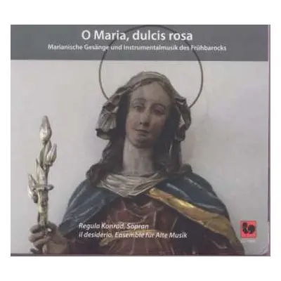 CD Regula Konrad: O Maria, Dulcis Rosa