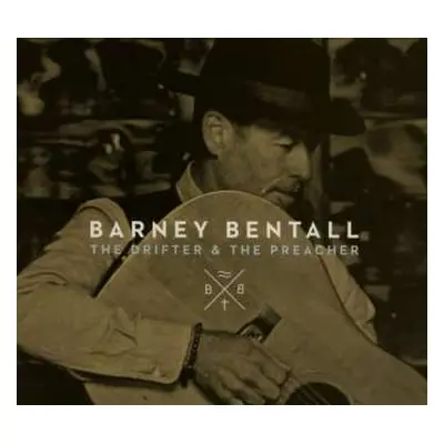 CD Barney Bentall: The Drifter & The Preacher