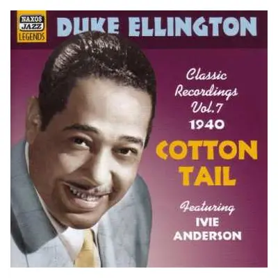 CD Duke Ellington: Classic Recordings Volume 7,1940,Cotton Tail