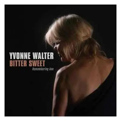 CD Yvonne Walter: Bitter Sweet (Remembering Ann)