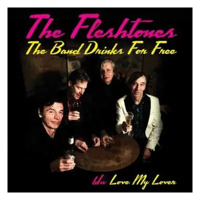 SP The Fleshtones: The Band Drinks For Free b/w Love My Lover