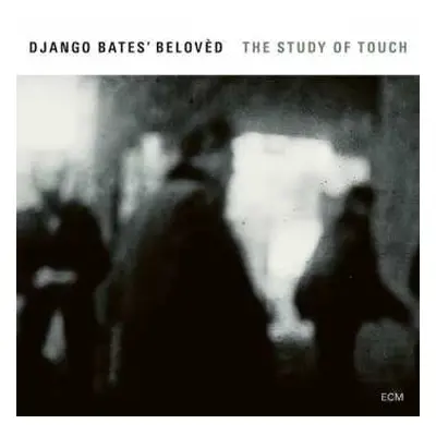 CD Django Bates Belovèd: The Study Of Touch