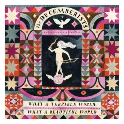 CD The Decemberists: What A Terrible World, What A Beautiful World DIGI