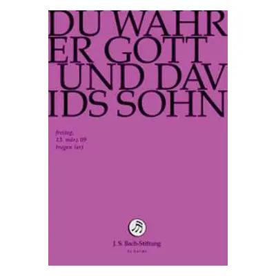 DVD Chor & Orchester Der J.S. Bach Stiftung St. Gallen: BWV 23 Du Wahrer Gott Und Davids Sohn