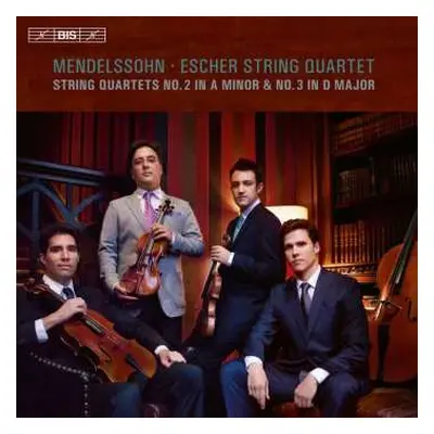 SACD Felix Mendelssohn-Bartholdy: String Quartet No.2 In A Minor & No.3 In D Major