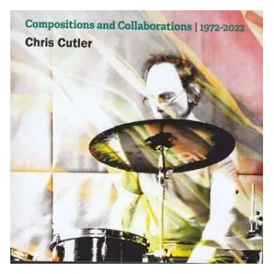 11CD/Box Set Chris Cutler: Compositions And Collaborations | 1972-2022 LTD