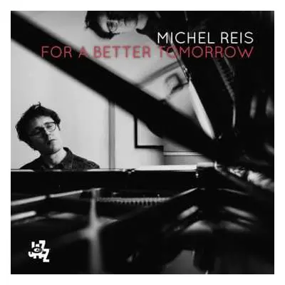 CD Michel Reis: For A Better Tomorrow