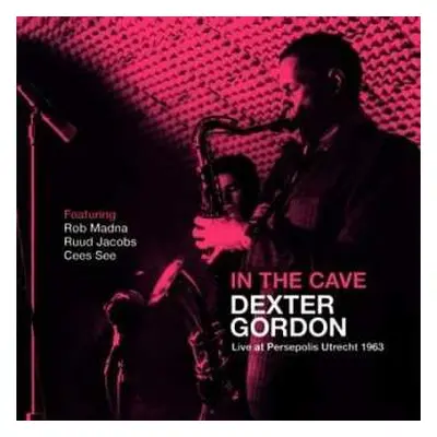 CD Dexter Gordon: In The Cave (Live at Persepolis Utrecht 1963)