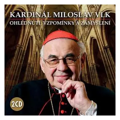 2CD Kardinál Miloslav Vlk: Ohlédnutí, vzpomínky a zamyšlení