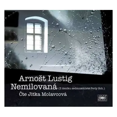 CD Jitka Molavcová: Lustig: Nemilovaná (Z deníku sedmnáct