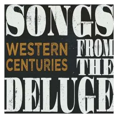 LP Western Centuries: Songs From The Deluge