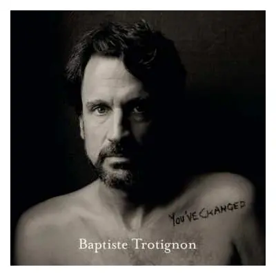 2LP Baptiste Trotignon: You've Changed