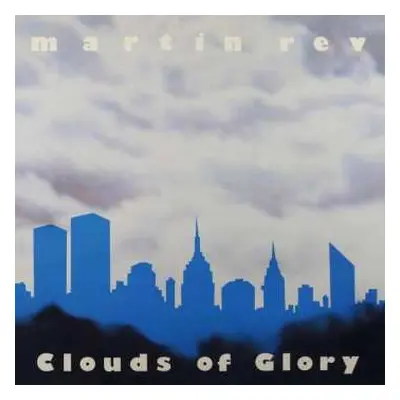 LP Martin Rev: Clouds Of Glory