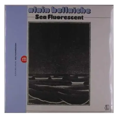 LP Alain Bellaïche: Sea Fluorescent